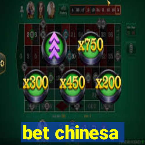 bet chinesa